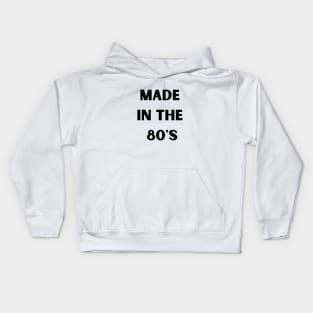 Made in the 80's Kids Hoodie